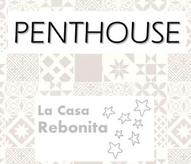 Candelario Apartment | El PENTHOUSE de La Casa Rebonita